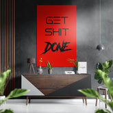 Get Shit Done Brushed Aluminum Dibond Wall Art.